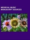 Medieval music manuscript sources