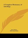 A Complete Dictionary of Astrology