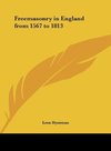 Freemasonry in England from 1567 to 1813