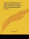 Attestation of Many Learned Godly and Famous Divines, Lights of Religion and Pillars of the Gospel Justifying this Doctrine