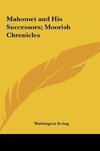 Mahomet and His Successors; Moorish Chronicles