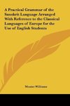 A Practical Grammar of the Sanskrit Language Arranged With Reference to the Classical Languages of Europe for the Use of English Students