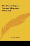 The Chronology of Ancient Kingdoms Amended