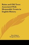 Ruins and Old Trees Associated With Memorable Events in English History