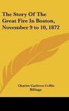 The Story Of The Great Fire In Boston, November 9 to 10, 1872