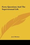 Forty Questions And The Supersensual Life