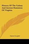 History Of The Colony And Ancient Dominion Of Virginia