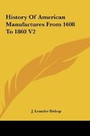 History Of American Manufactures From 1608 To 1860 V2