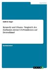 Kennedy und Obama - Vergleich des Einflusses zweier US-Präsidenten auf Deutschland