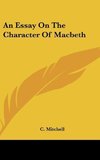 An Essay On The Character Of Macbeth