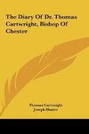 The Diary Of Dr. Thomas Cartwright, Bishop Of Chester