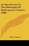 An Introduction To The Philosophy Of Shakespeare's Sonnets (1868)