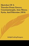 Sketches Of A Traveler From Greece, Constantinople, Asia Minor, Syria, And Palestine (1854)