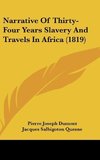 Narrative Of Thirty-Four Years Slavery And Travels In Africa (1819)