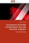 Écoulements de fluides viscoélastiques dans des domaines singuliers