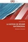 LA NOTION DE RÉGIME MATRIMONIAL