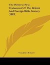 The Hebrew New Testament Of The British And Foreign Bible Society (1883)