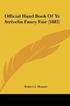 Official Hand Book Of Ye Strivelin Fancy Fair (1882)