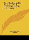 Three Hundred And Six Illustrations Of The Maritime Flags Of All Nations (1848)