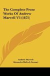 The Complete Prose Works Of Andrew Marvell V3 (1875)