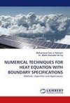 NUMERICAL TECHNIQUES FOR HEAT EQUATION WITH BOUNDARY SPECIFICATIONS
