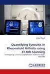 Quantifying Synovitis in Rheumatoid Arthritis using 3T MRI Scanning