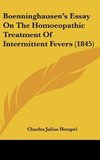 Boenninghausen's Essay On The Homoeopathic Treatment Of Intermittent Fevers (1845)