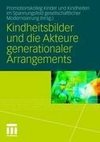 Kindheitsbilder und die Akteure generationaler Arrangements