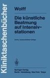 Die künstliche Beatmung auf Intensivstationen