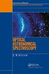 Kitchin, C: Optical Astronomical Spectroscopy