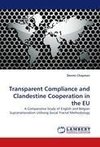 Transparent Compliance and Clandestine Cooperation in the EU