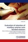 Evaluation of retention of maxillary anterior resin bonded retainers