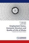 Employment Status, Economic Structure and Quality of Life of Dhaka