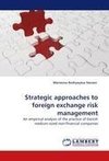 Strategic approaches to foreign exchange risk management