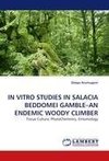 IN VITRO STUDIES IN SALACIA BEDDOMEI GAMBLE-AN ENDEMIC WOODY CLIMBER