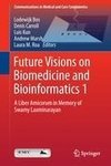 Future Visions on Biomedicine and Bioinformatics 1