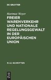 Freier Warenverkehr und nationale Regelungsgewalt in der Europäischen Union