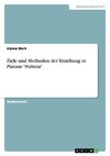 Ziele und Methoden der Erziehung in  Platons 