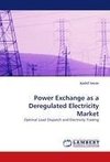 Power Exchange as a Deregulated Electricity Market