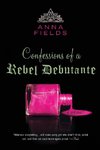 Confessions of a Rebel Debutante