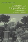 Literature and Utopian Politics in Seventeenth-Century England