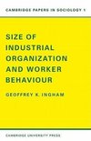 Size of Industrial Organisation and Worker Behaviour