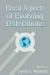 Fiscal Aspects of Evolving Federations