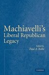 Machiavelli's Liberal Republican Legacy