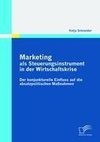 Marketing als Steuerungsinstrument in der Wirtschaftskrise: Der konjunkturelle Einfluss auf die absatzpolitischen Maßnahmen