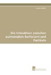 Die Interaktion zwischen pulmonalem Surfactant und Partikeln