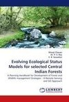 Evolving Ecological Status Models for selected Central Indian Forests