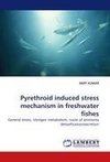 Pyrethroid induced stress mechanism in freshwater fishes