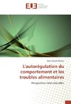 L'autorégulation du comportement et les troubles alimentaires