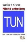 Nicht Arbeiten TUN